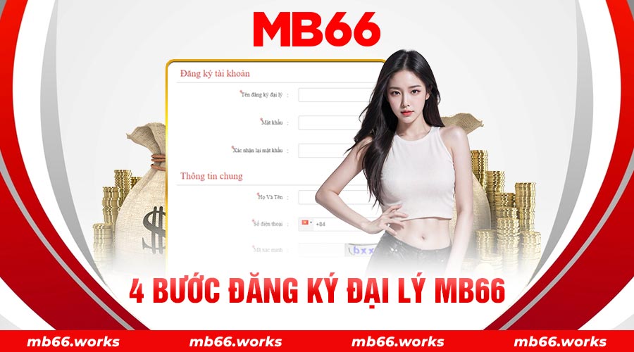Đại Lý MB66 - Nhận Tiền Thưởng 9 Chữ Số Một Cách Dễ Dàng 22 Đăng ký tham gia đại lý MB66 chỉ với 4 bước thao tác