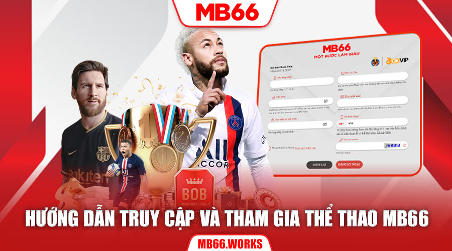 Hướng Dẫn Thể Thao MB66 Chi Tiết Nhất Dành Cho Người Mới 2 Truy cập vào tài khoản và đăng ký tham gia thể thao MB66 theo hướng dẫn dưới đây