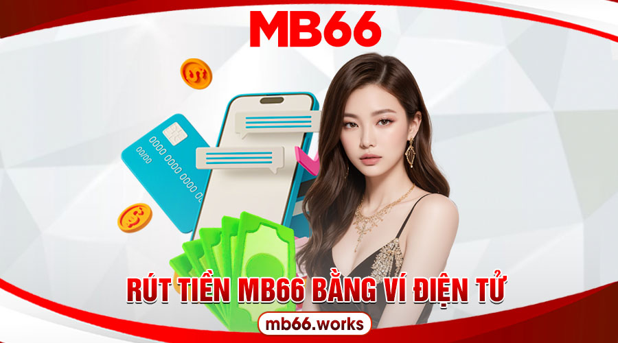 Hướng Dẫn Chi Tiết Cách Rút Tiền MB66 An Toàn, Thần Tốc 6 Thực hiện giao dịch rút tiền bằng ví điện tử tiện lợi
